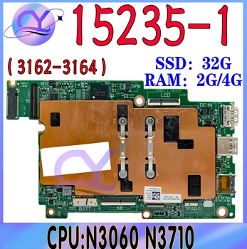 15235-1 Материнская плата для Dell Inspiron 11 3162 3164 CN-0FK63J CN-0P75YT Материнская плата ноутбука с процессором N3060 N3710 RAM-2G/4G SSD-32G