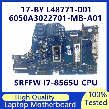 L48771-001 L48771-501 L48771-601 для материнской платы ноутбука HP 17-BY с SRFFW i7-8565U CPU 6050A3022701-MB-A01(A1) 100% проверено хорошо